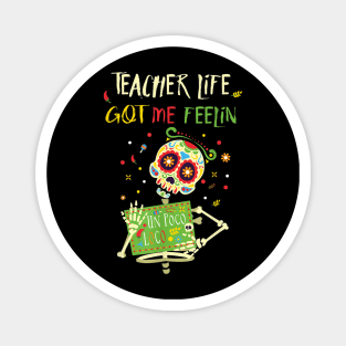 Teacher life got me feelin un poco loco - Day of dead Magnet